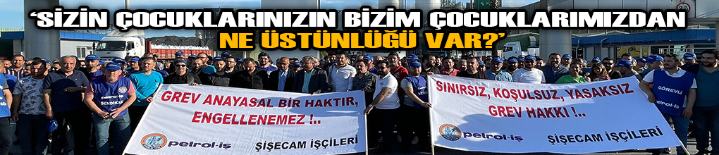 ‘Sizin çocuklarınızın bizim çocuklarımızdan ne üstünlüğü var?’