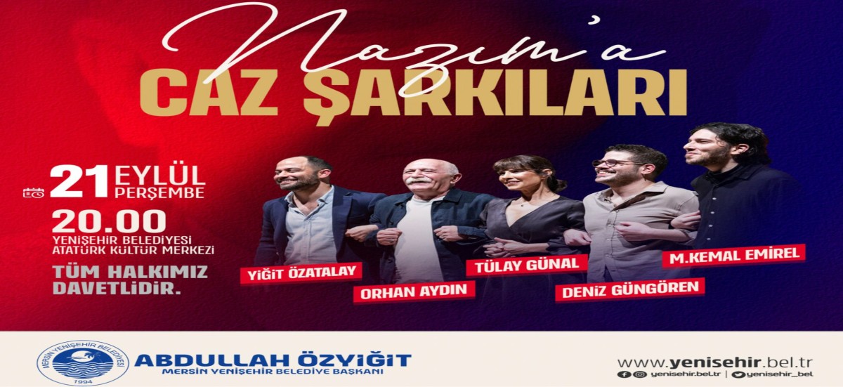 ‘NÂZIM’A CAZ ŞARKILARI’ YENİŞEHİR’DE