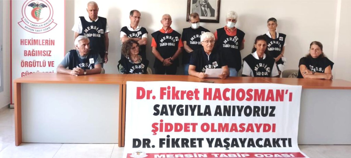 ‘ŞİDDET OLMASAYDI, DR. FİKRET YAŞAYACAKTI’