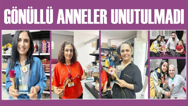 GÖNÜLLÜ ANNELER UNUTULMADI