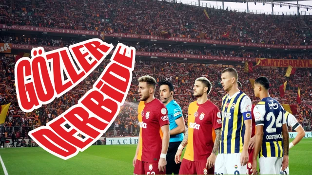 GALATASARAY - FENERBAHÇE DERBİSİ  