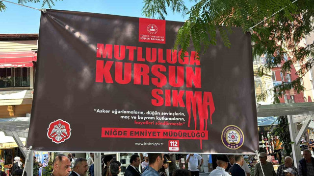 Niğde’de ”Mutluluğa Kurşun Sıkma” kampanyası tanıtıldı