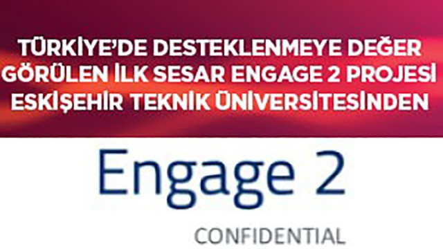 Türkiye’de desteklenmeye değer görülen ilk ”Sesar Engage 2 Projesi” Eskişehir Teknik Üniversitesi’nden geldi