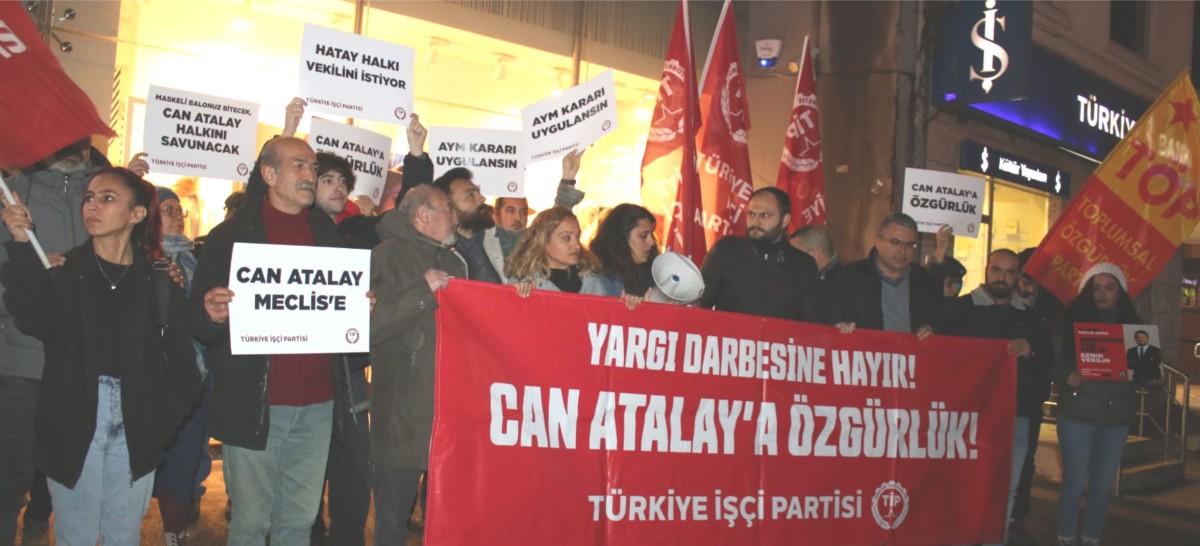 TİP’TEN CAN ATALAY PROTESTOSU